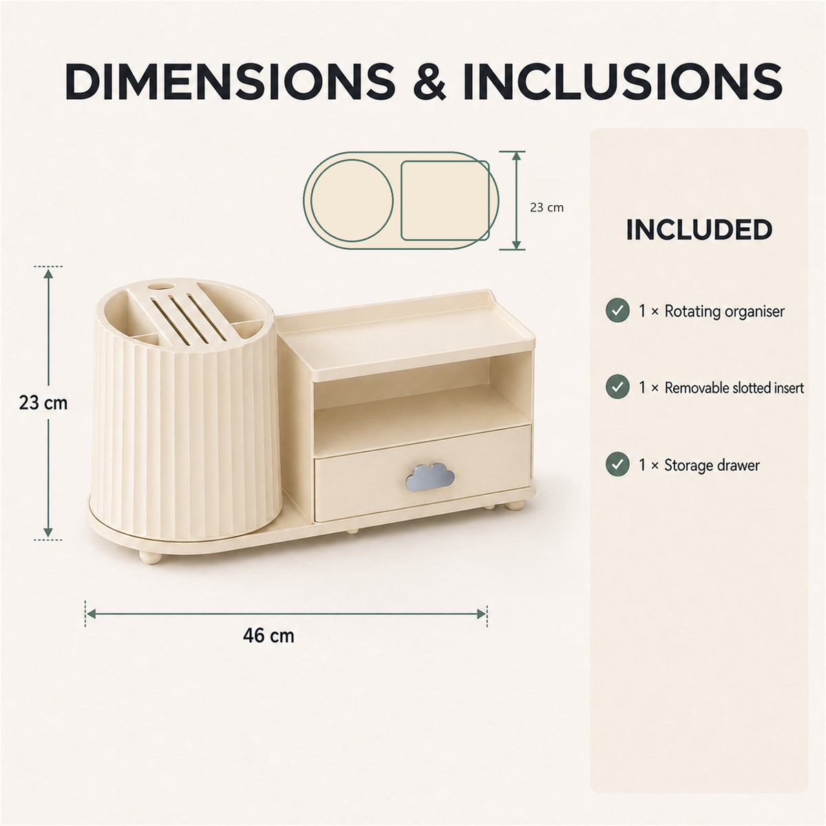Dimensions: 46 cm wide, 23 cm deep and 23 cm high. Includes one rotating organiser, one removable slotted insert and one storage drawer